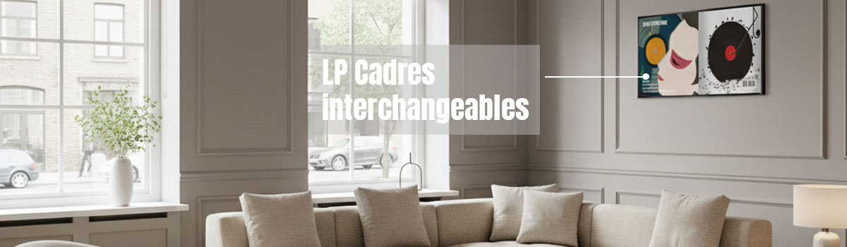 LP Cadres interchangeables